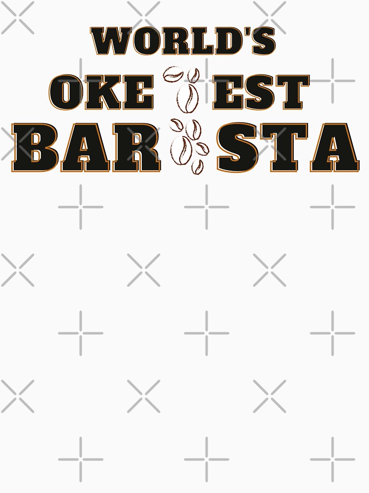 World's Okayest Barista - Funny Coffee Shop Barista Gift by mayamay0