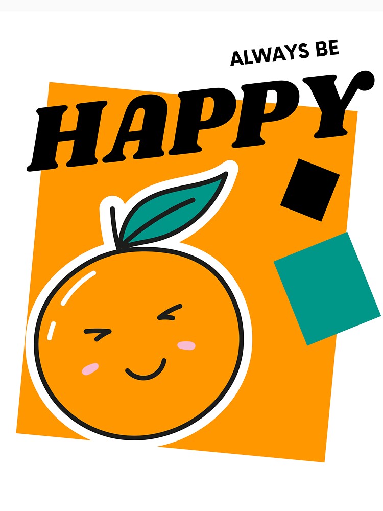 Happy Orange - Always Be Happy by AkithSelling
