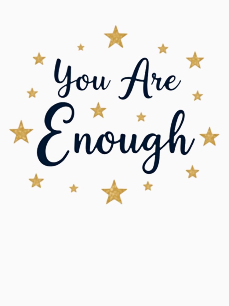 you are enough  small by AMICO77