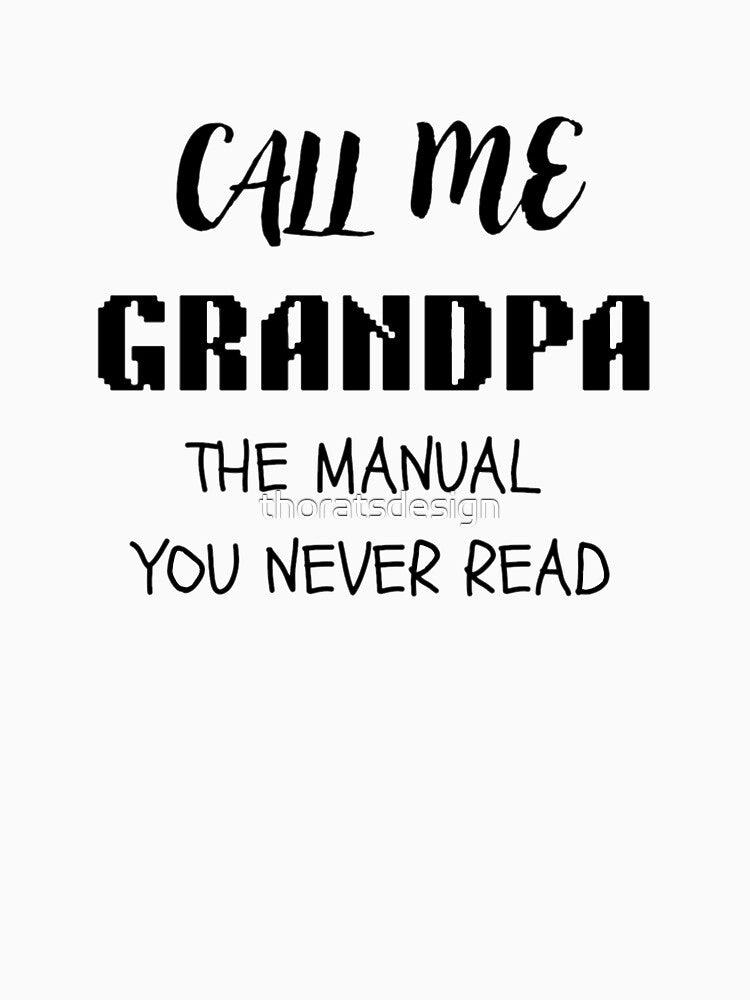 Call Me Grandpa – The Manual You Never Read | Funny Gift for Grandfathers by thoratsdesign