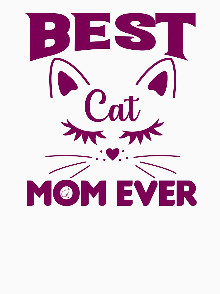 best cat mom ever , mom gifts by VainPro