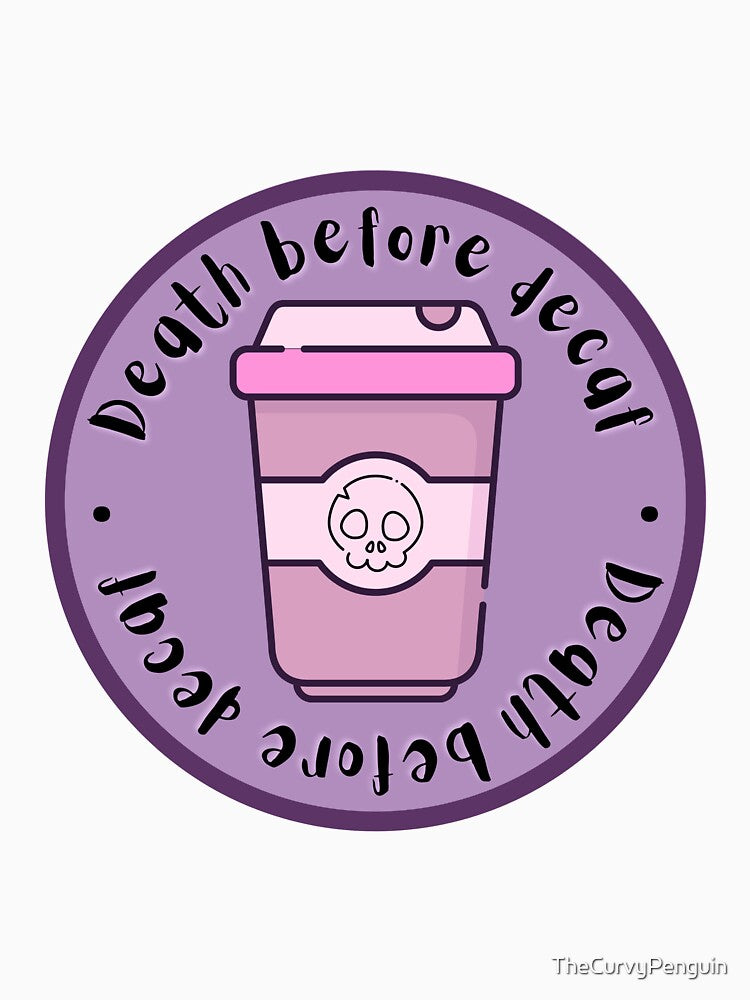 Death before decaf by TheCurvyPenguin
