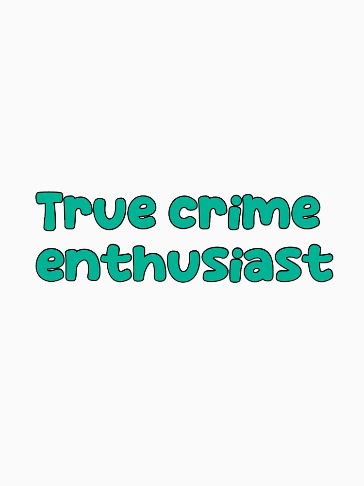 True crime enthusiast by amarie143
