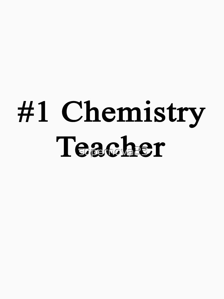 #1 Chemistry Teacher by supernova23