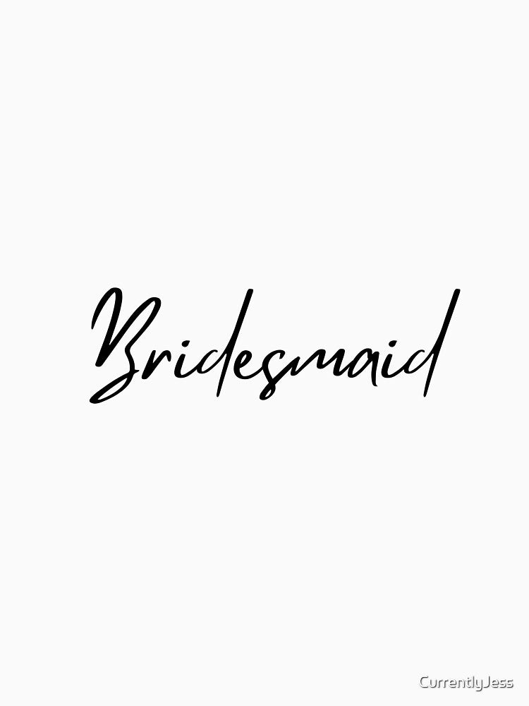 Bridesmaid by CurrentlyJess
