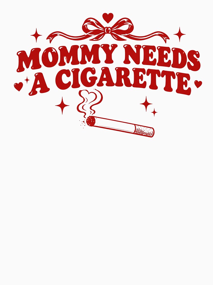 Mommy Needs a Cigarette, Funny Mom Quote, Retro Smoking Humor, Sarcastic Cool Mom, Vintage Mom Humor, Funny Gift for Mom by Quiajia