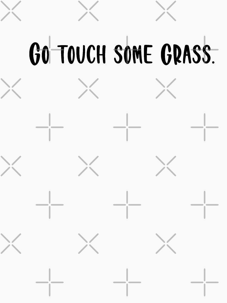 Go Touch Some Grass by beckahbrooks
