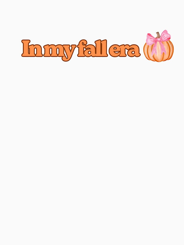 In my fall era Autumn Vibes Girly Design by PJZShop
