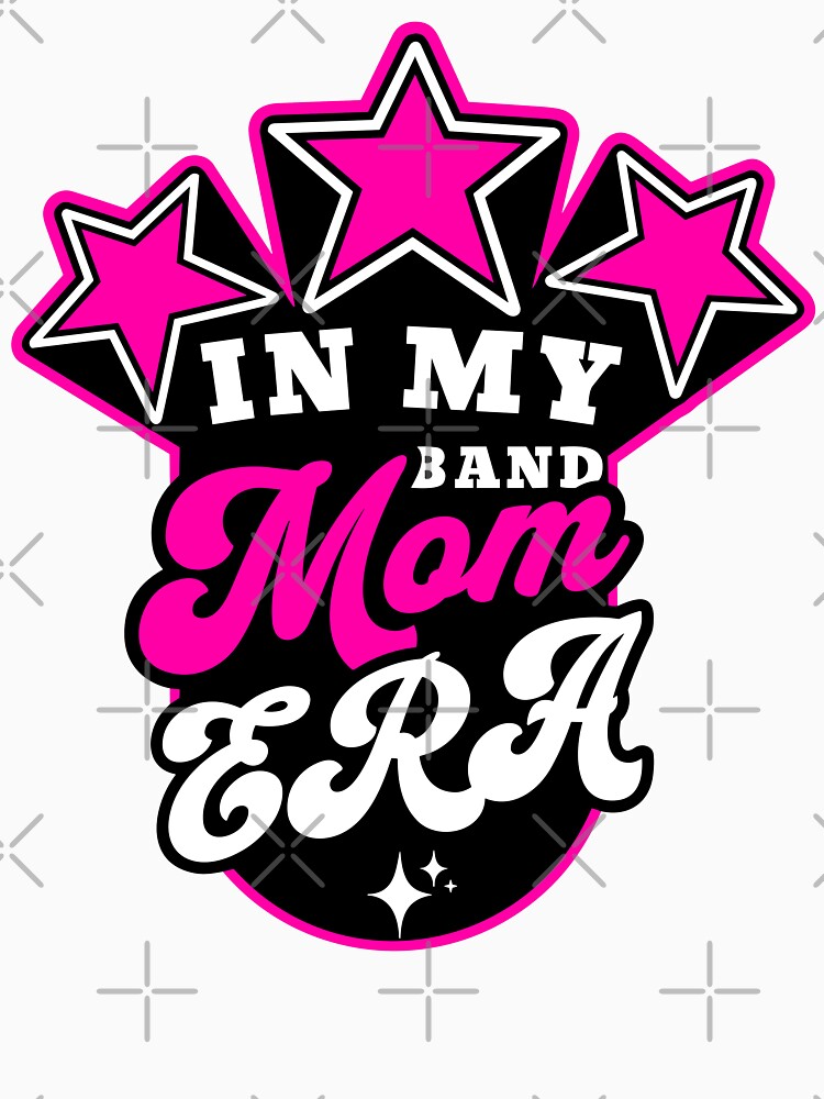In My Band Mom Era by ShirtTeeStorm