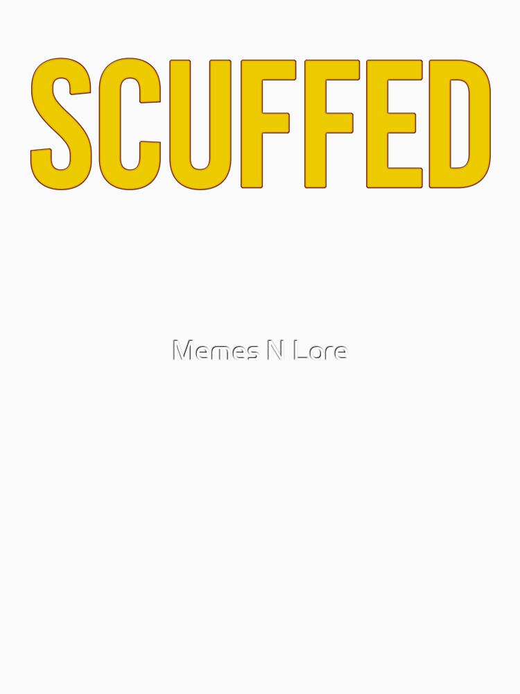 Scuffed in Yellow by Memes N Lore