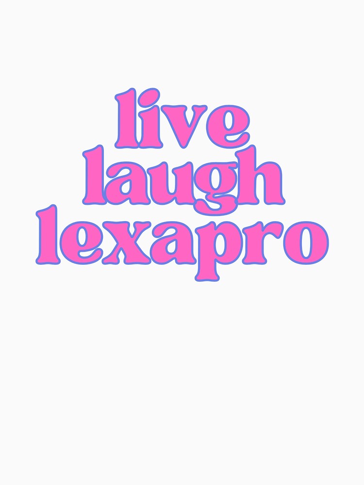 Live Laugh Lexapro Pink by NimuehArt