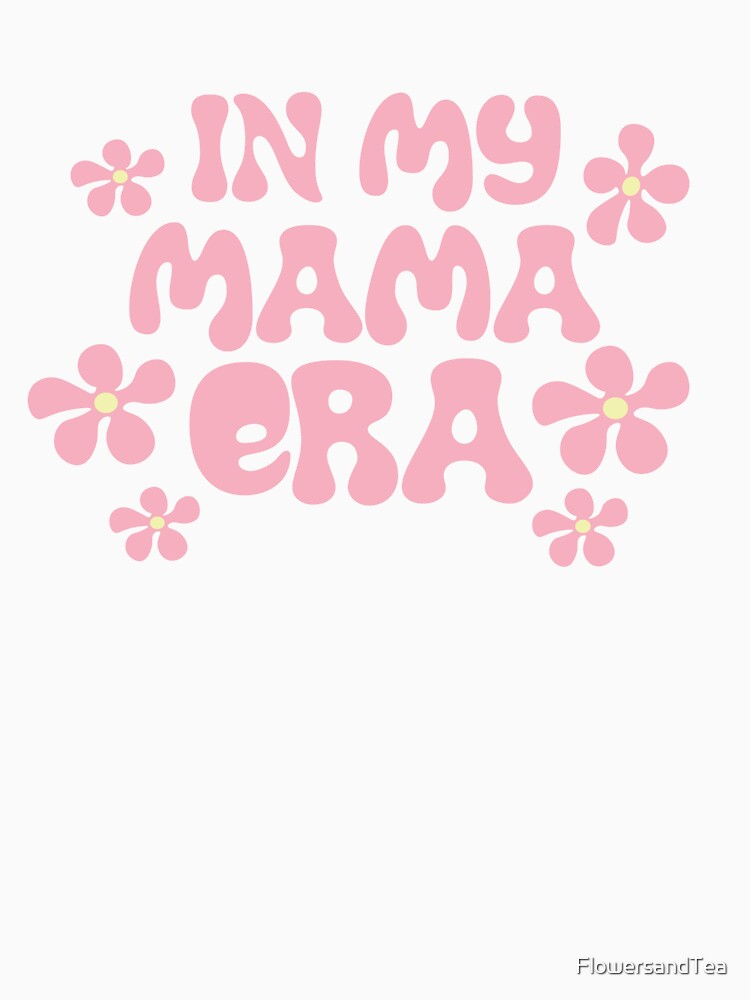 In My Mama Era by FlowersandTea