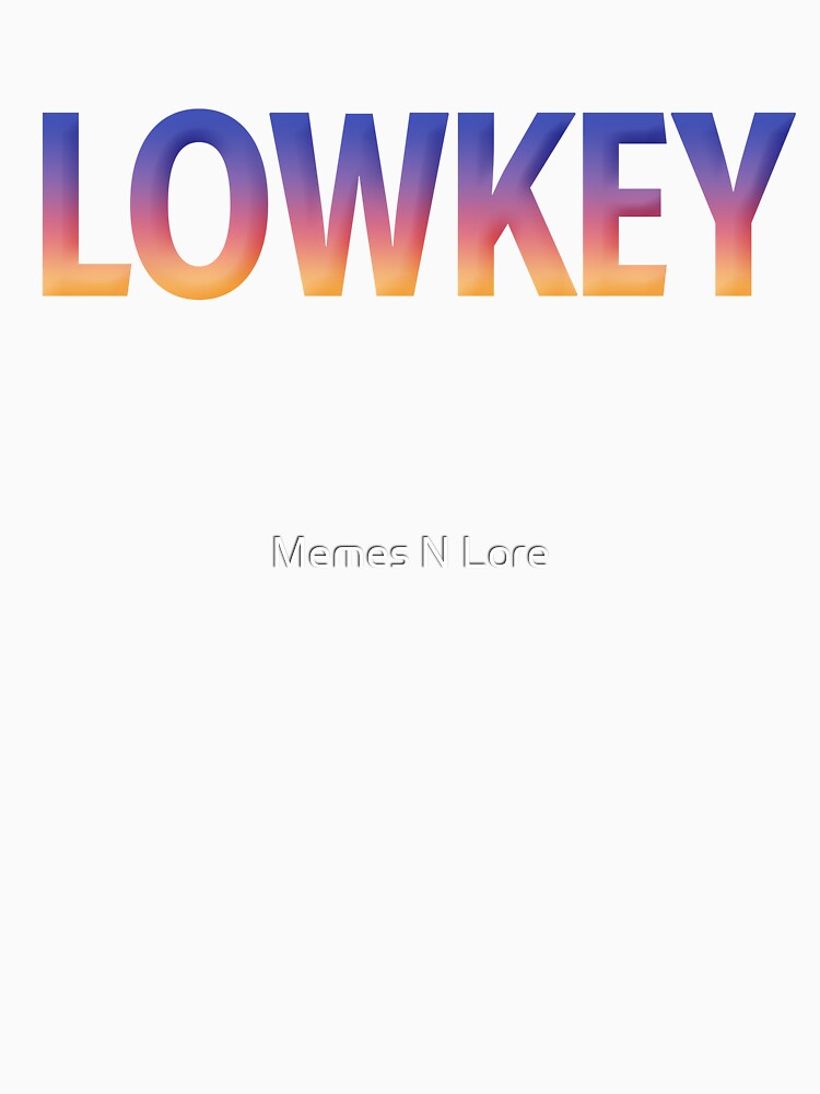 Lowkey in Sunset Gradient by Memes N Lore