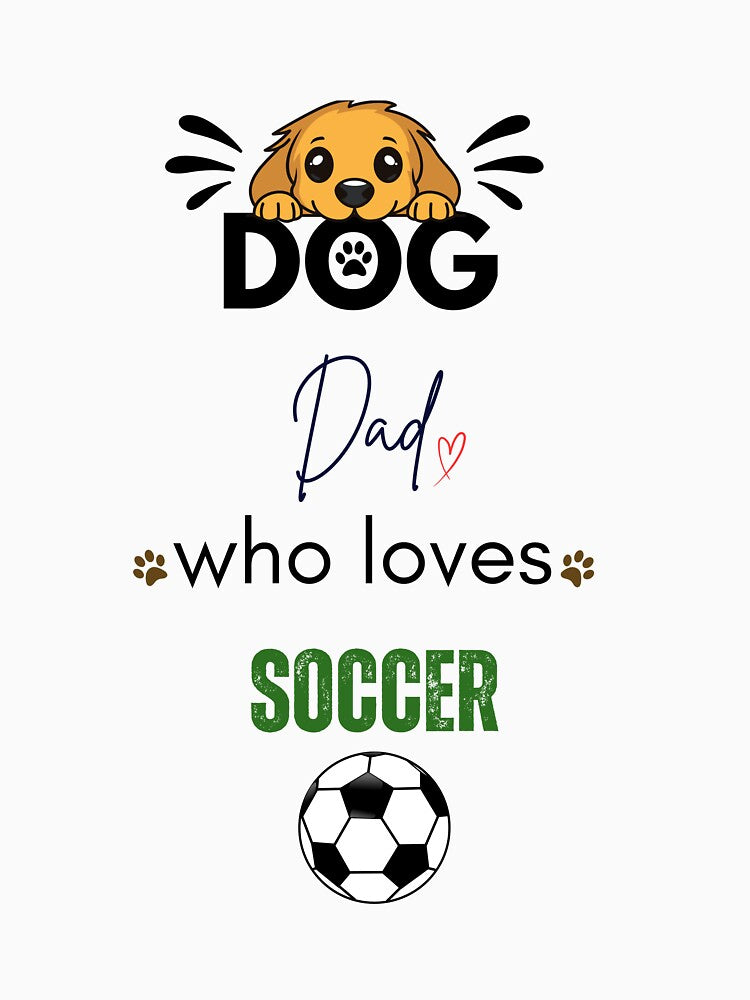 Dog Dad Who Loves Soccer by PawFitt