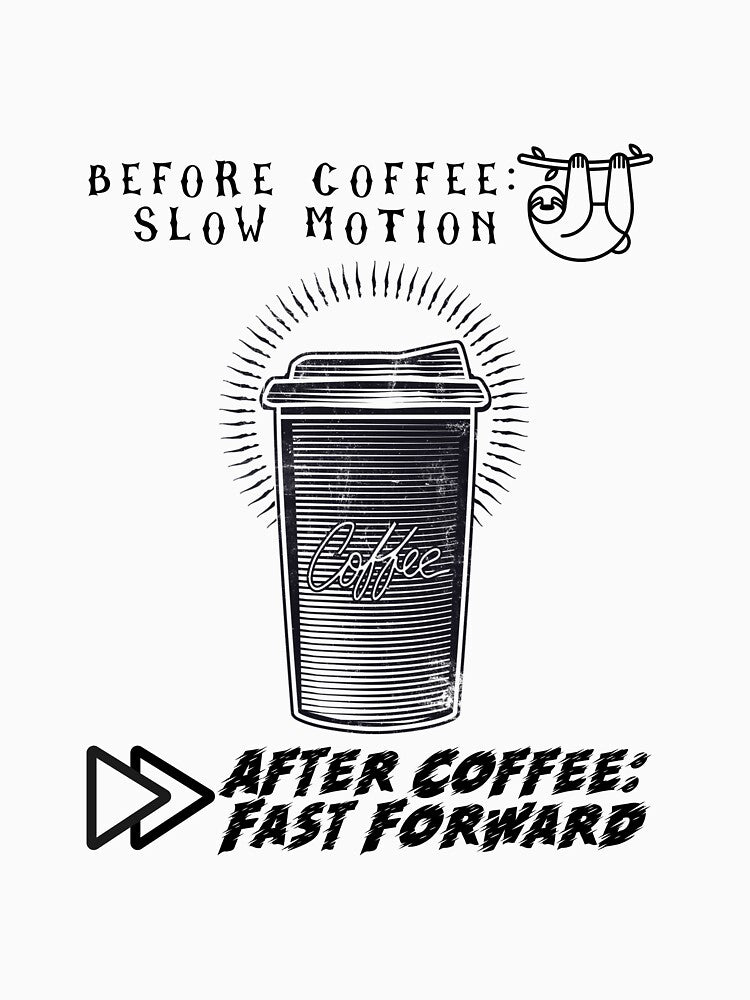 Before Coffee: Slow Motion | After Coffee: Fast Forward by sfinchcapod