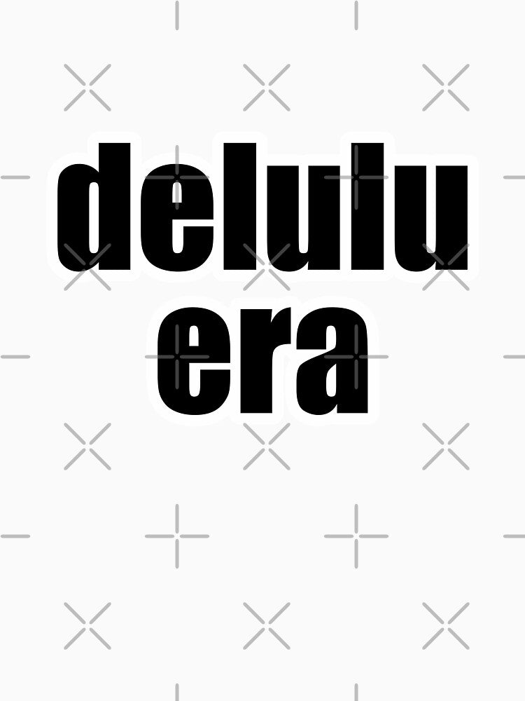 Delulu Era Bold Text by Alphakenon