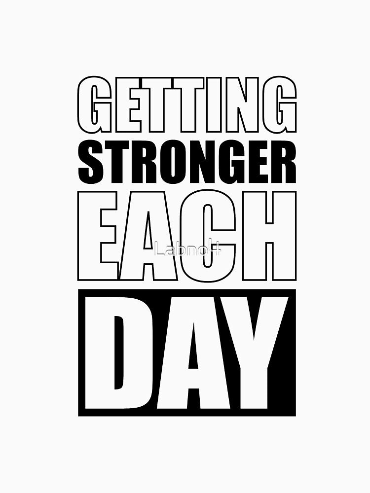 Getting Stronger Each Day. – Gym Motivational Quotes by Labno4
