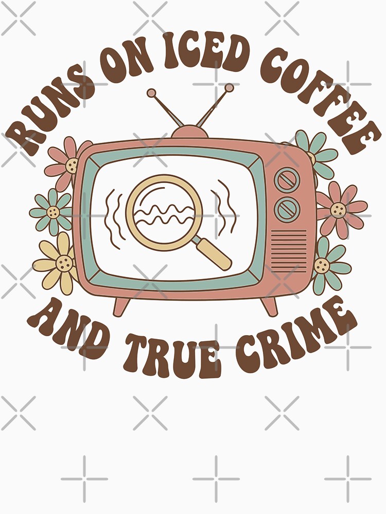 "Runs On Iced Coffee And True Crime" Retro TV Graphic - Groovy Podcast Fan Art - Armchair Detective by BestChoiceService