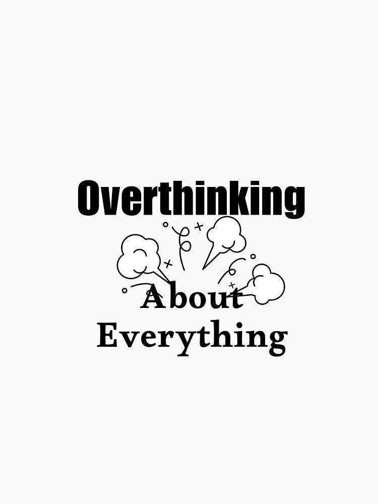 Overthinking About Everything by Loly-Press