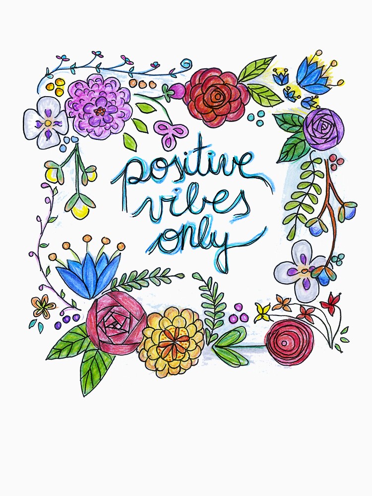 Positive Vibes Only Floral Motivation Design by HighArtDesigns