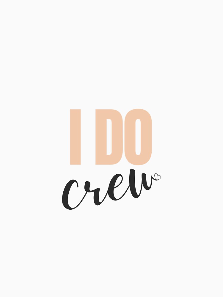 I Do Crew by tile278