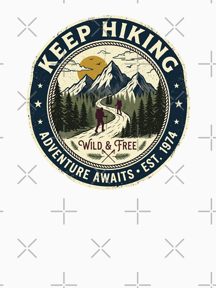 Keep Hiking - Wild and Free - Adventure Awaits by RetroTrailCo