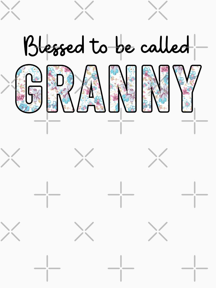 Blessed To Be Called Granny Grandma by RareBunny