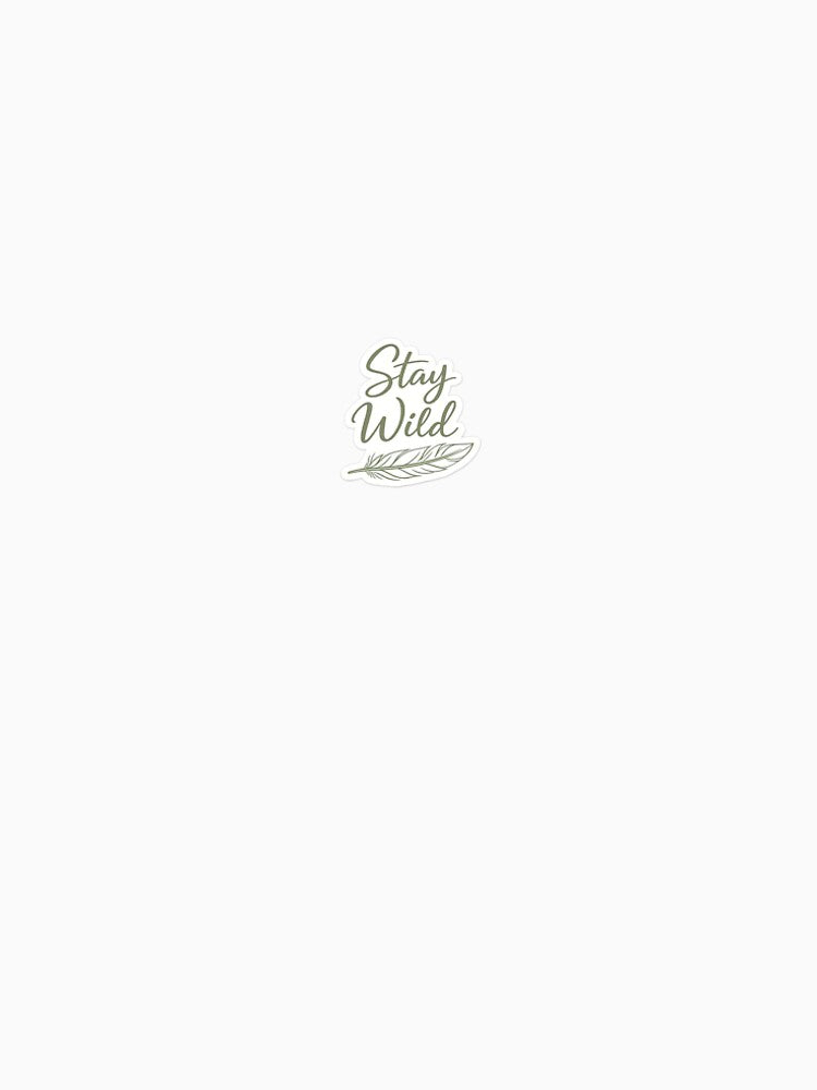 Stay Wild Nature by InkPixell