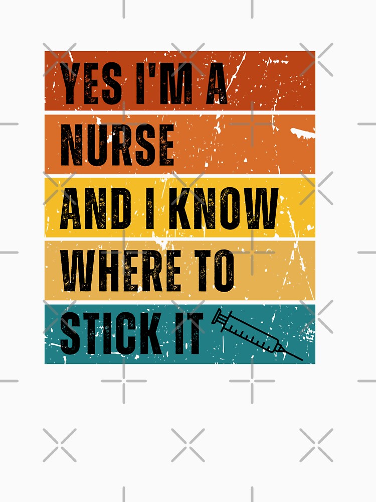 Yes I’m a Nurse and I know where to stick it | Funny Nurse by Funkykex