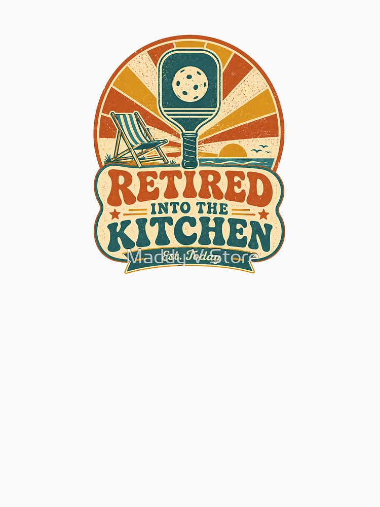 Retired Into the Kitchen Funny Pickleball by Maddy V Store