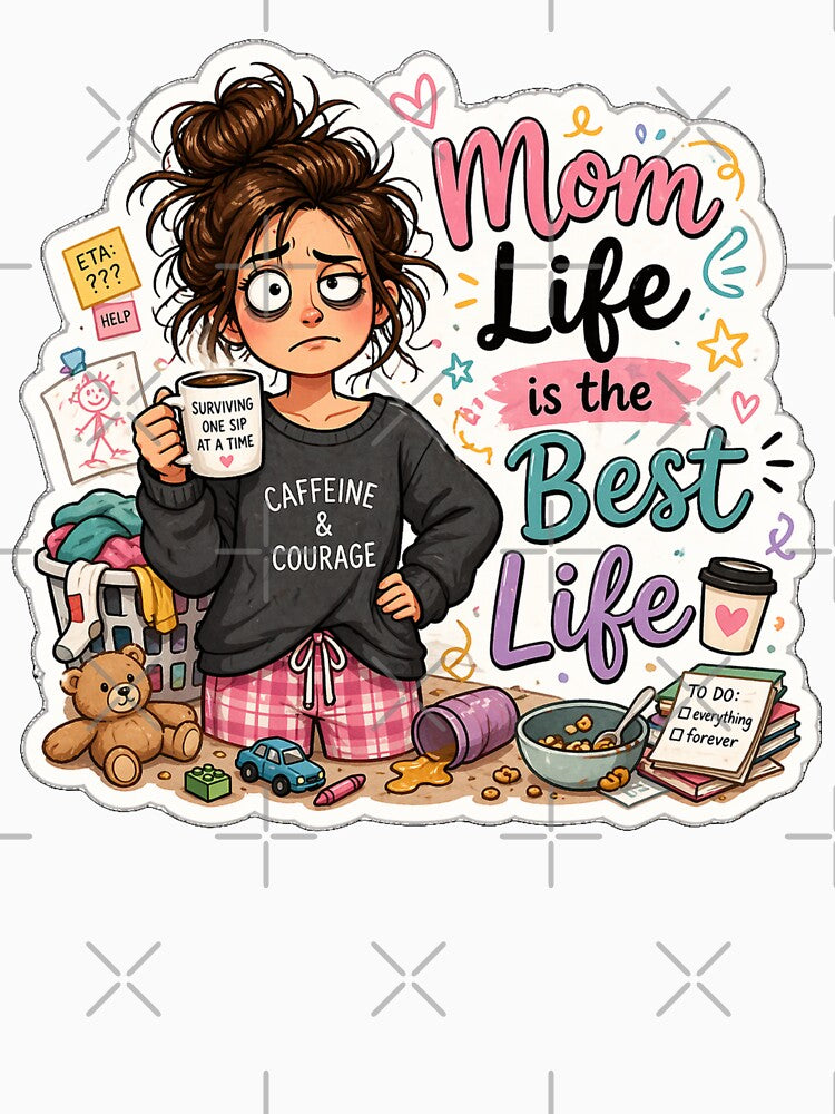 Mom Life is the Best Life ☕ Funny Mom Sticker | Cute Motherhood Quote Design by Sidra digital art 8277237