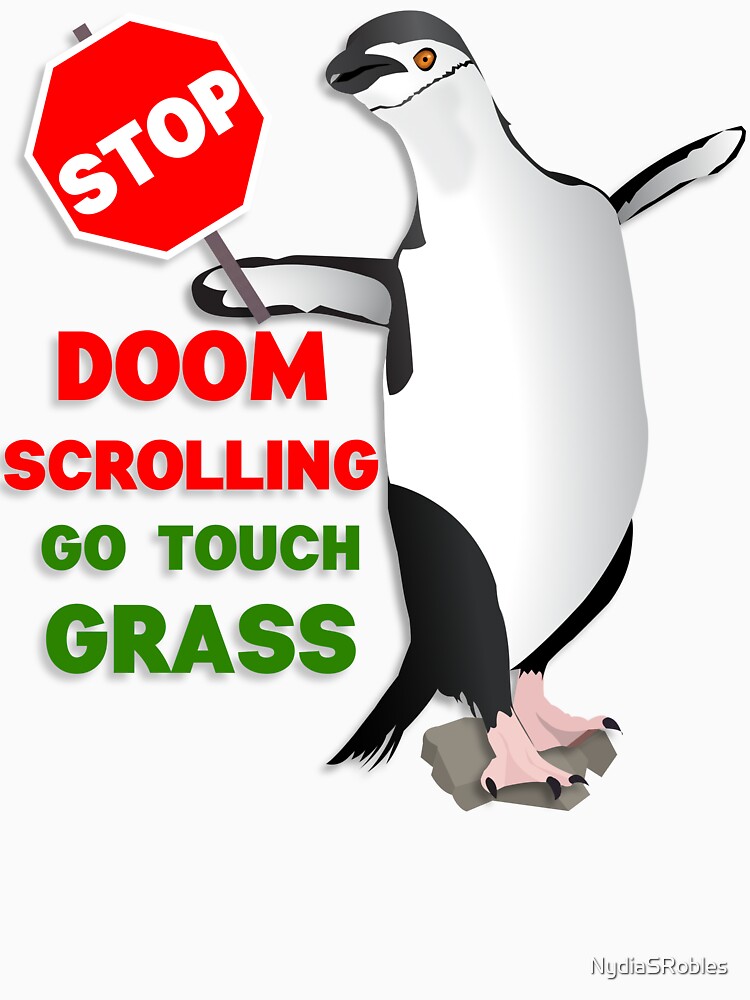 Stop Doomscrolling, Go Touch Grass by NydiaSRobles