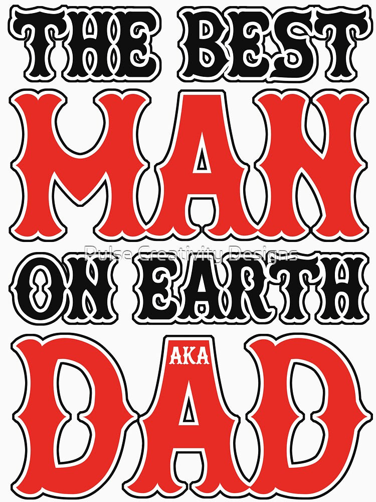 The Best Man on Earth aka Dad – Father's Day Tribute Design by Pulse Creativity Designs