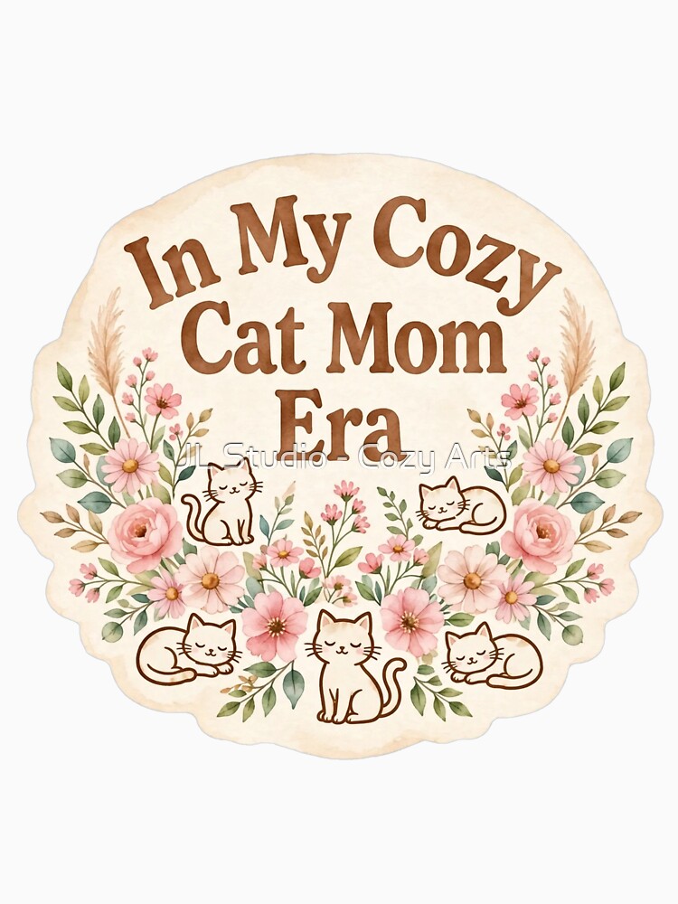 In My Cozy Cat Mom Era - Floral Cat Mom Sticker - Cute Cottagecore by JL Studio - Cozy Arts
