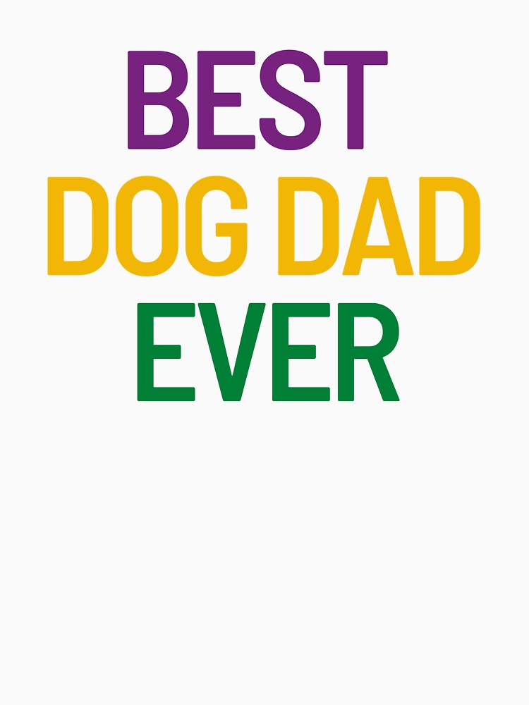 Best Dog Dad Ever - Gift for Fathers, Husband by SYA-Design