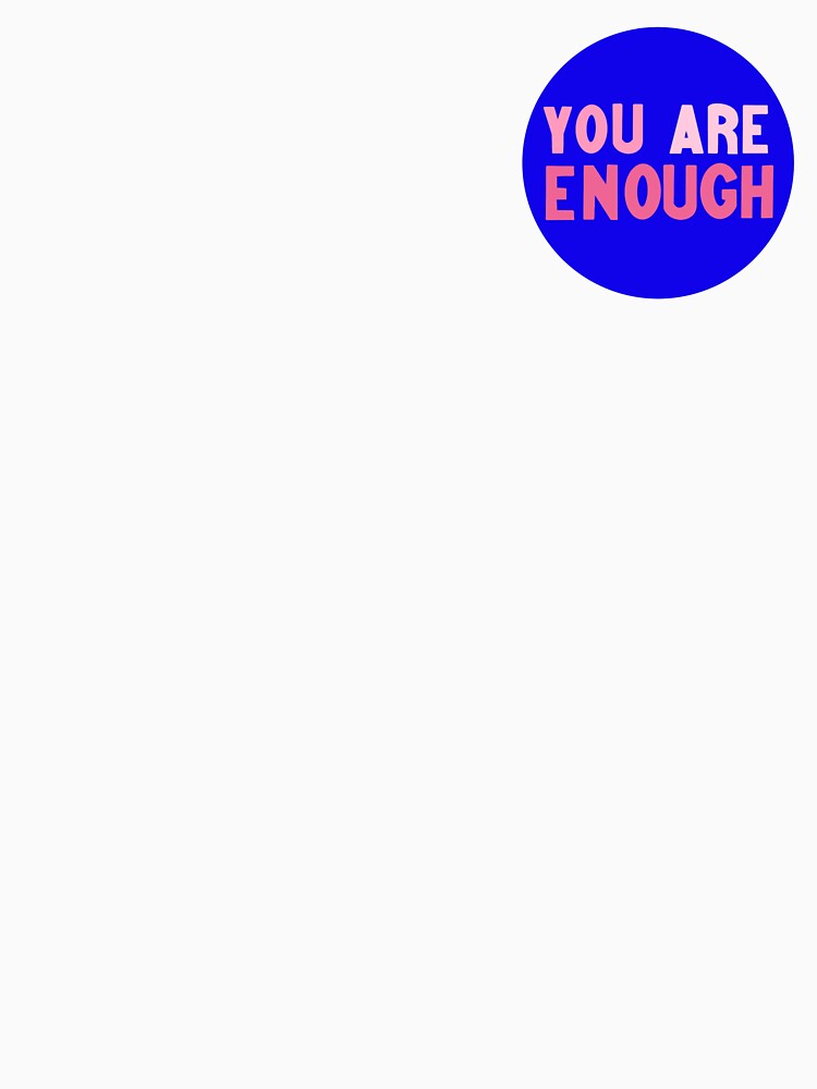 You Are Enough by LetThereBeGood