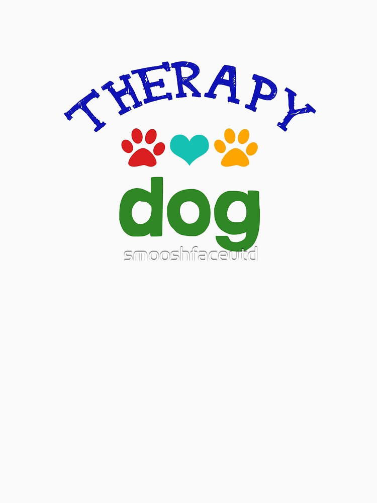 Therapy dogs - therapy dog mom - assistance dogs - therapy dog gift, training therapy dog, dog therapy - helper dogs by smooshfaceutd