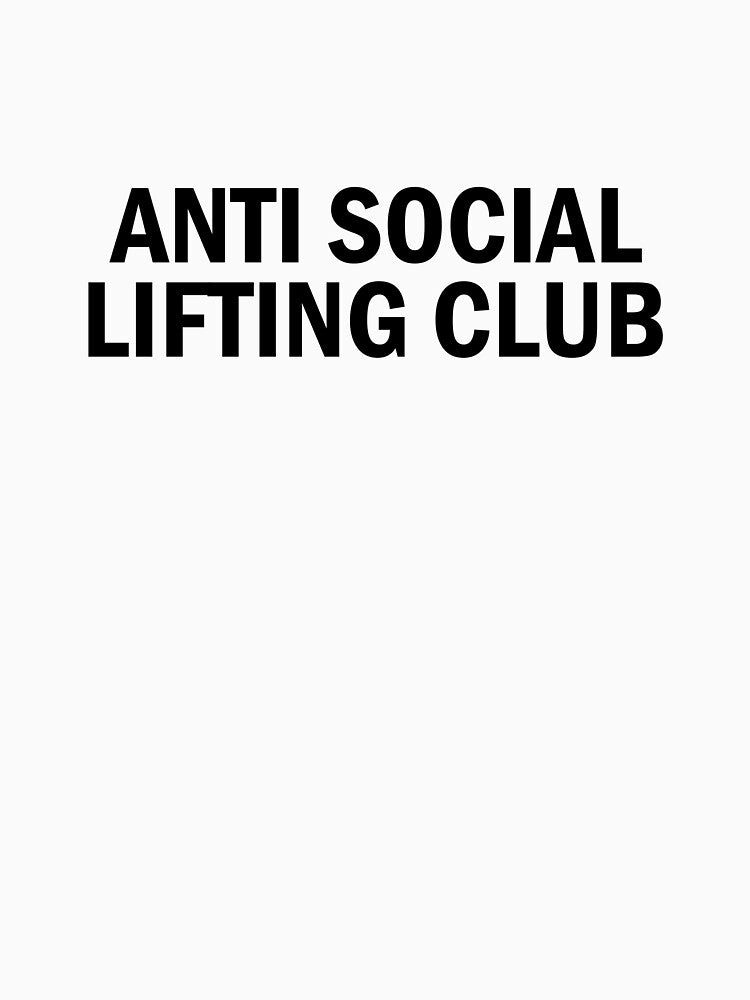 Anti Social Lifting Club by designing01Ar3