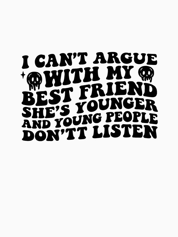 Funny Best Friend Quote Younger Sister Humor Design by Nouna11