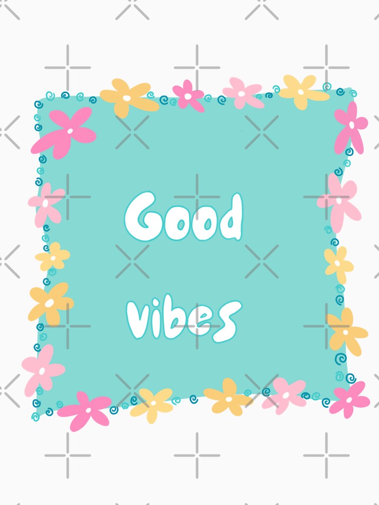 Good vibes, positivity by Sanaura