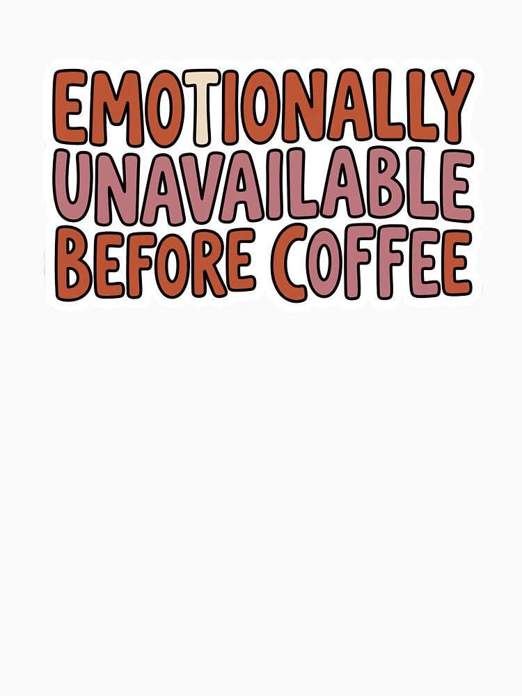 Emotionally Unavailable Before Coffee Sticker by CozyCore101