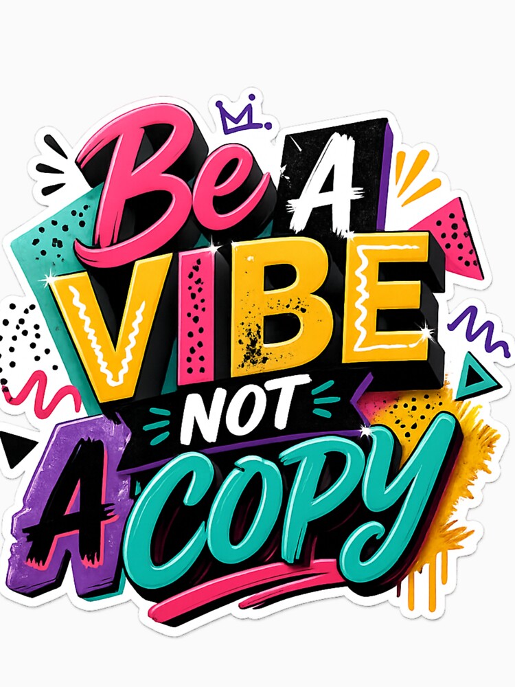 Be a Vibe, Not a Copy – Bold Motivational Typography Sticker by Funky Fable studio