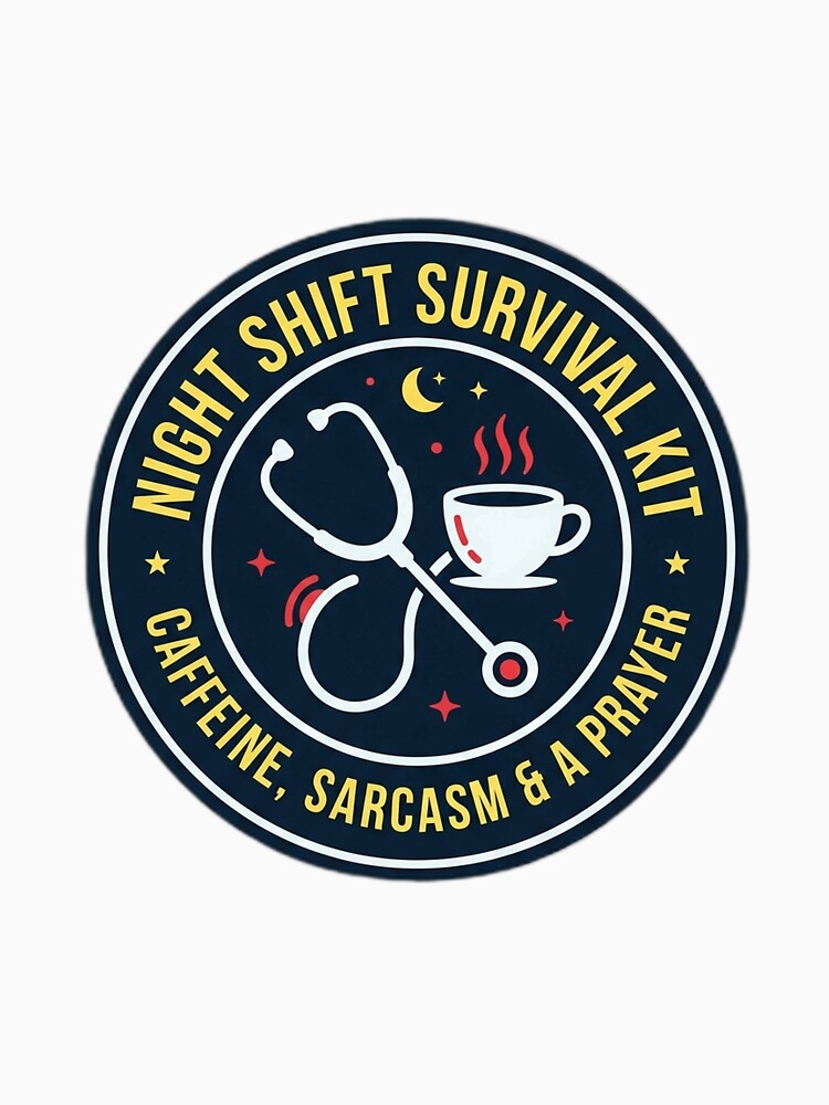 Night Shift Survival Kit - Funny Nurse Badge Design - Caffeine, Sarcasm & A Prayer by armandooliveira