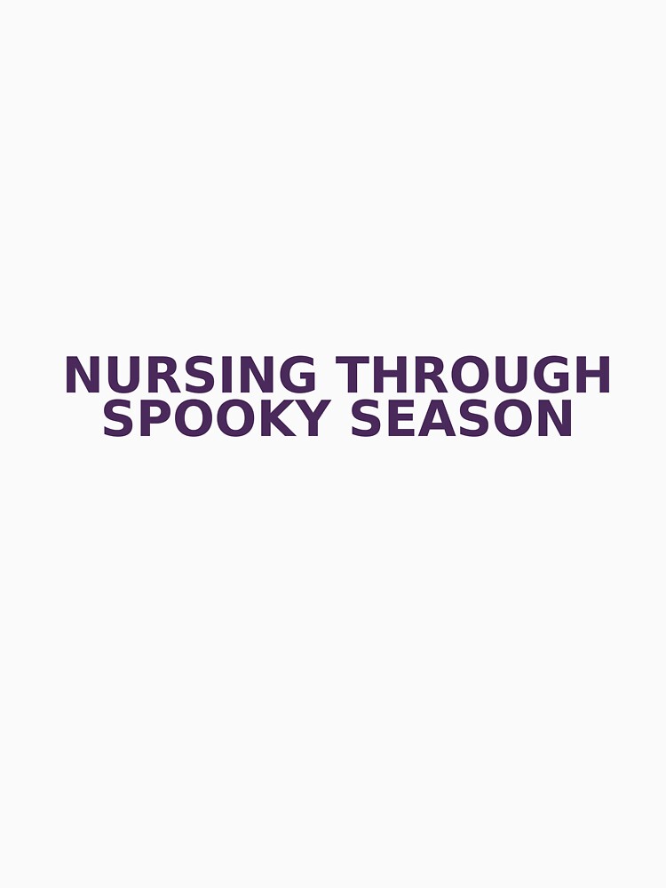 Nursing Through Spooky Season - Halloween Nurse by cozycrowstudio