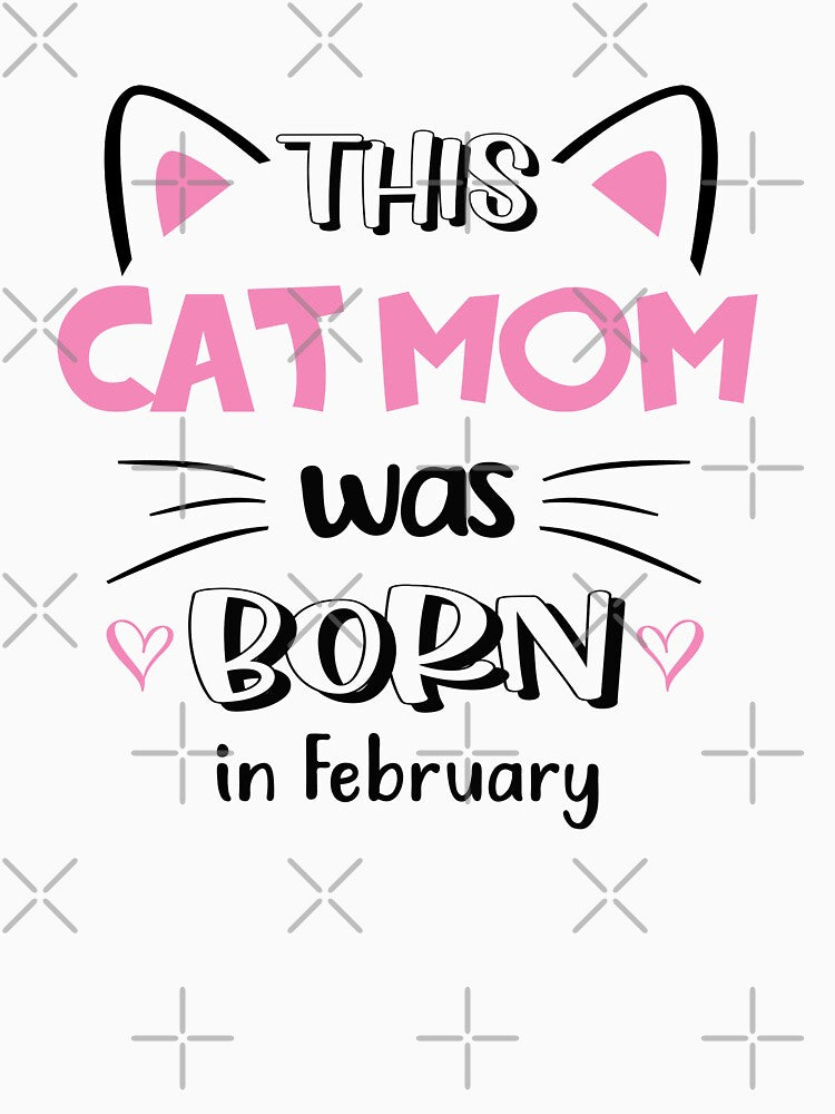 This Cat Mom Was Born In February by Meggie179