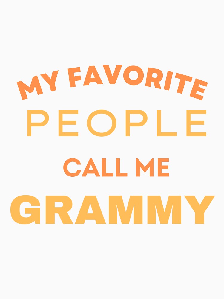 My Favorite people call me grammy - gifts for grandma by Yaatra