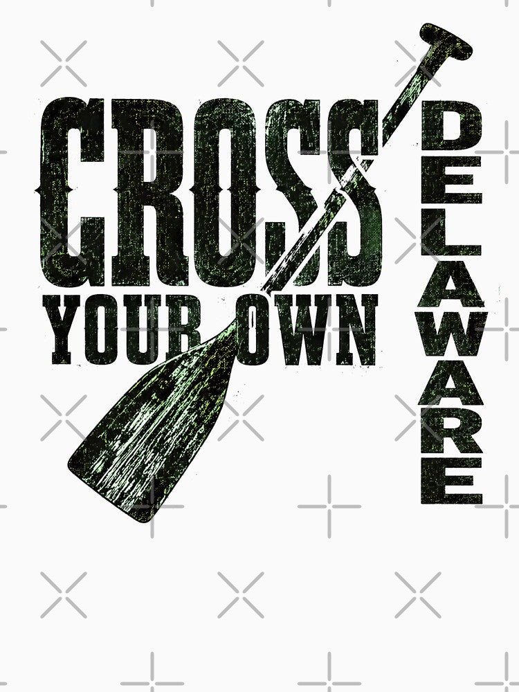 Cross Your Own Delaware Paddling Outdoor Adventure Quote by chattsuede