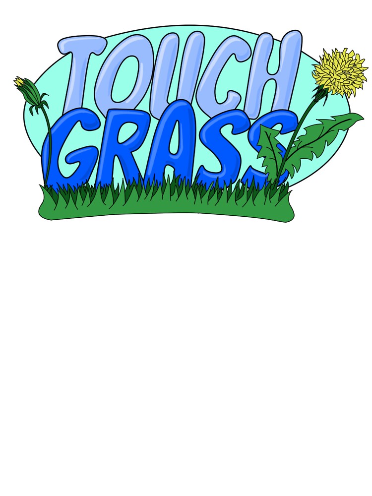Touch Grass by tastyrich