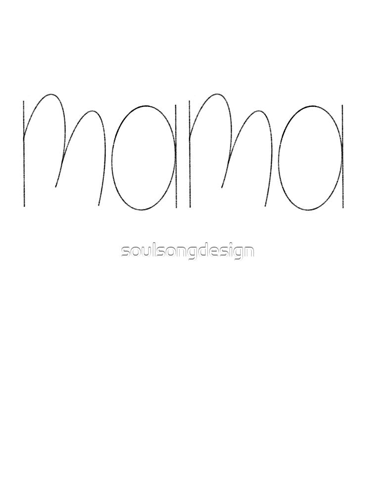 Mama by soulsongdesign