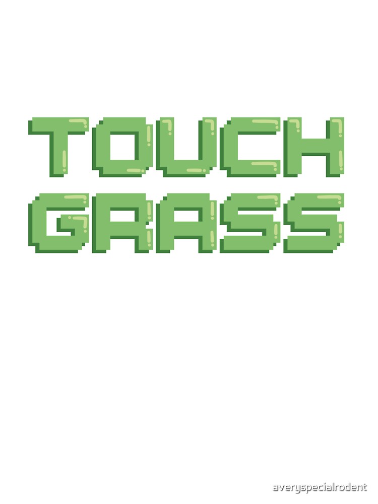 Touch Grass Gaming Quote Pixel Art Decal by averyspecialrodent
